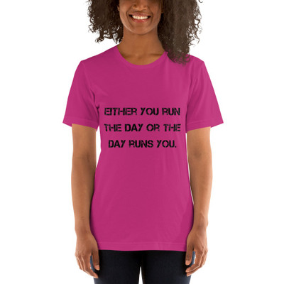 Either you run the day or the day runs you. - Unisex Short Sleeve Jersey T-Shirt Motivational quotes 7811192