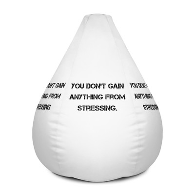 You don't gain anything from stressing. - Bean Bag Cover Motivational quotes 7812446