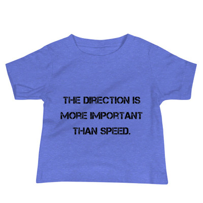 The direction is more important than speed. - Baby Short Sleeve Tee Motivational quotes 7812065