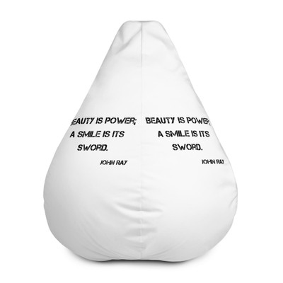 Beauty is power; a smile is its sword. - John Ray - Bean Bag Chair w/ filling Motivational quotes 7812326