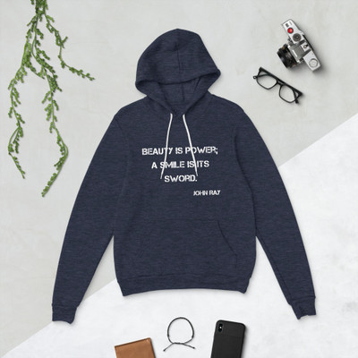 Beauty is power; a smile is its sword. - John Ray - Unisex Fleece Pullover Hoodie Motivational quotes 7811867