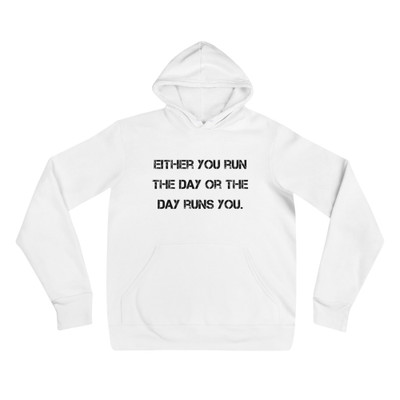 Either you run the day or the day runs you. - Unisex Fleece Pullover Hoodie Motivational quotes 7811940