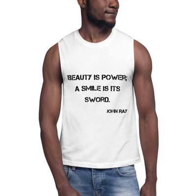 Beauty is power; a smile is its sword. - John Ray - Muscle Tank Motivational quotes 7812646