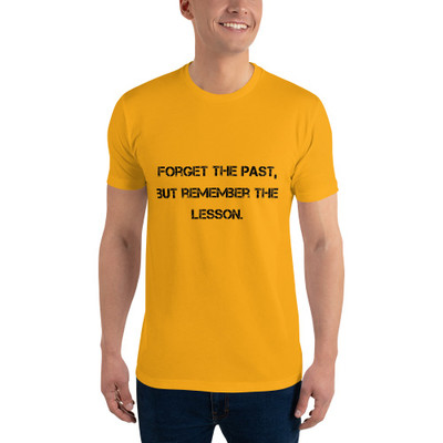 Forget the past, but remember the lesson. - Fitted Long Sleeve Crew Motivational quotes 7810393