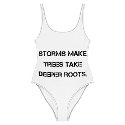 Storms make trees take deeper roots. - One-Piece Swimsuit Motivational quotes 7811639