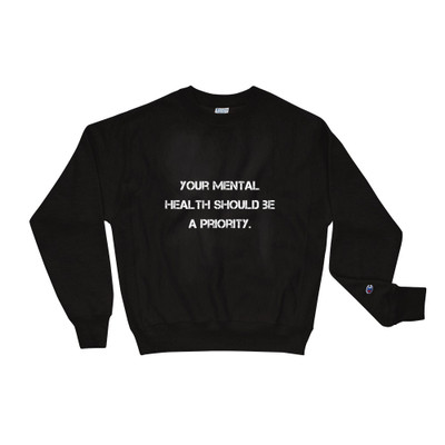 Your mental health should be a priority. - Crewneck Sweatshirt Motivational quotes 7812174