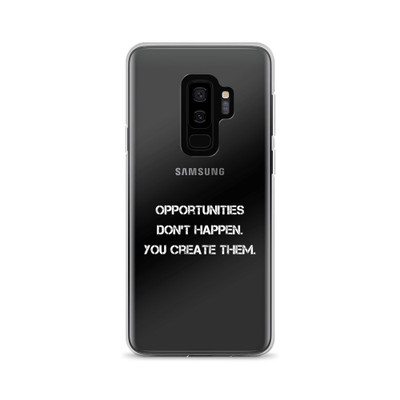 Opportunities don't happen. You create them. - Samsung Case Motivational quotes 7812367