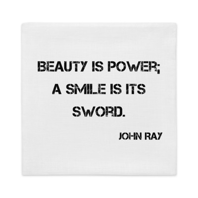 Beauty is power; a smile is its sword. - John Ray - Premium Pillow Case Motivational quotes 7811201