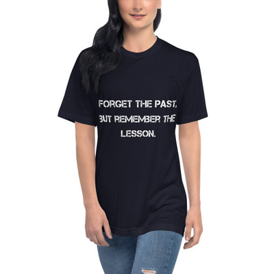 Forget the past, but remember the lesson. - Unisex Short Sleeve Crew Neck Motivational quotes 7810795