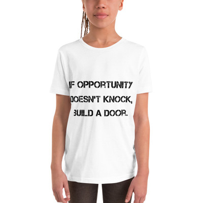 If opportunity doesn't knock, build a door. - Youth Short Sleeve Tee Motivational quotes 7812307