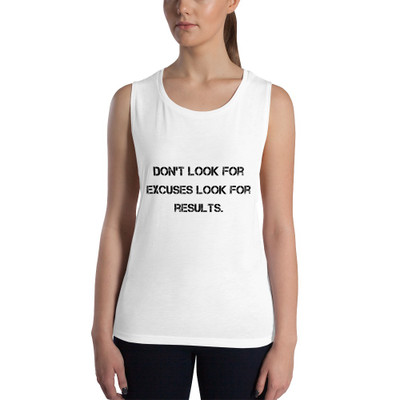 Don't look for excuses look for results. - Women's Flowy Muscle Tank Motivational quotes 7811704