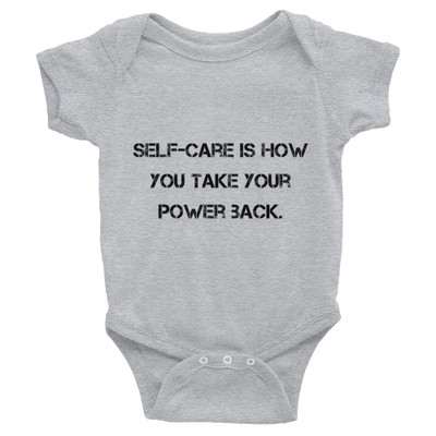 Self-care is how you take your power back. - Infant Baby Rib Bodysuit Motivational quotes 7811427