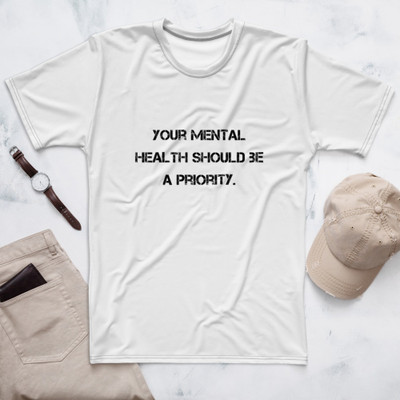 Your mental health should be a priority. - Men's Crew Neck T-Shirt Motivational quotes 7811535
