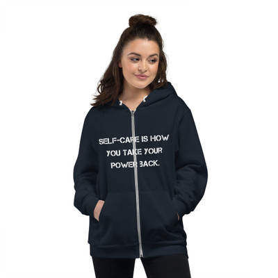 Self-care is how you take your power back. - Unisex Flex Fleece Zip Hoodie Motivational quotes 7810698