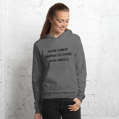 Good things happen to those who hustle. - Unisex Fleece Pullover Hoodie Motivational quotes 7811876