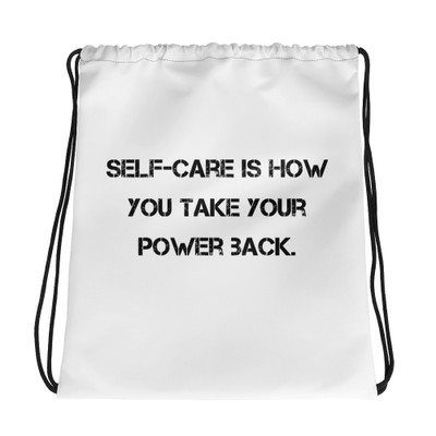 Self-care is how you take your power back. - Drawstring Bag Motivational quotes 7811594