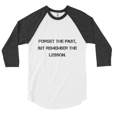 Forget the past, but remember the lesson. - Poly-Cotton 3/4 Sleeve Raglan Shirt Motivational quotes 7810905