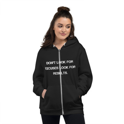 Don't look for excuses look for results. - Unisex Flex Fleece Zip Hoodie Motivational quotes 7810679