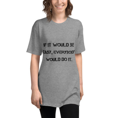If it would be easy, everybody would do it. - Unisex Short Sleeve Track Shirt Motivational quotes 7810637