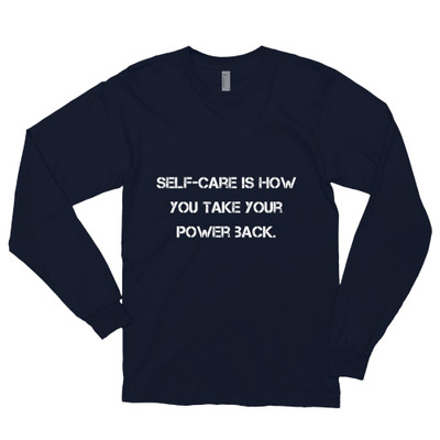 Self-care is how you take your power back. - Unisex Long Sleeve T-Shirt Motivational quotes 7809952