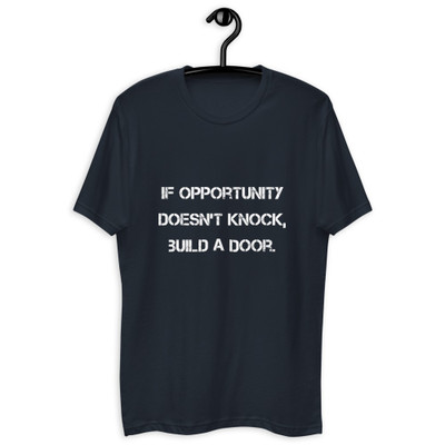 If opportunity doesn't knock, build a door. - Fitted Long Sleeve Crew Motivational quotes 7810402