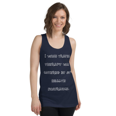 I wish travel therapy was covered by my health insurance. - Fine Jersey Tank Top Unisex Funny quotes 7817858