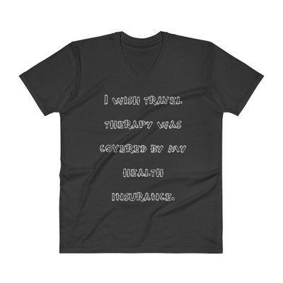 I wish travel therapy was covered by my health insurance. - Lightweight Fashion V-Neck T-Shirt Funny quotes 7818648