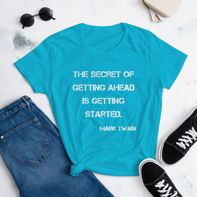 The secret of getting ahead is getting started. - Mark Twain - Ladies Ringspun Fashion Fit T-Shirt Motivational quotes 7816327