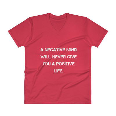 A negative mind will never give you a positive life. - Lightweight Fashion V-Neck T-Shirt Motivational quotes 7814392