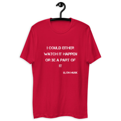 I could either watch it happen or be a part of it - Elon Musk - Fitted Long Sleeve Crew Motivational quotes 7816308