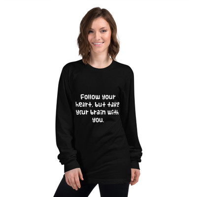 Follow your heart, but take your brain with you. - Unisex Long Sleeve T-Shirt Funny quotes 7817328