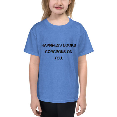 Happiness looks gorgeous on you. - Youth Lightweight Fashion T-Shirt Motivational quotes 7815770