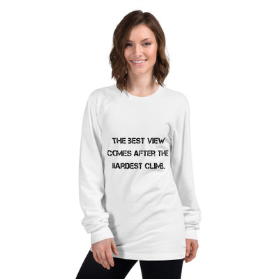 The best view comes after the hardest climb. - Unisex Long Sleeve T-Shirt Motivational quotes 7814048