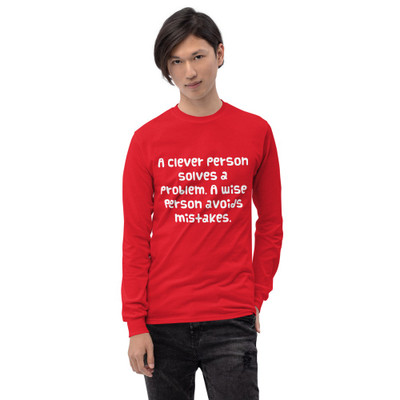 A clever person solves a problem. A wise person avoids mistakes. - Ultra Cotton Long Sleeve T-Shirt Funny quotes 7818977