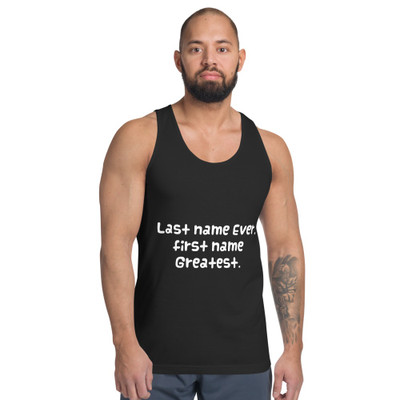 Last name Ever, first name Greatest. - Fine Jersey Tank Top Unisex Funny quotes 7817578