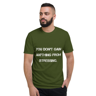 You don't gain anything from stressing. - Lightweight Fashion Short Sleeve T-Shirt Motivational quotes 7814514