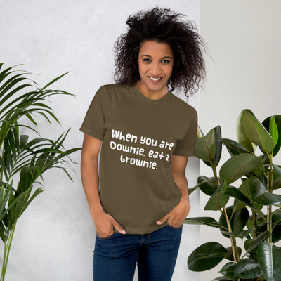 When you are Downie, eat a brownie. - Unisex Short Sleeve T-Shirt Funny quotes 7817318