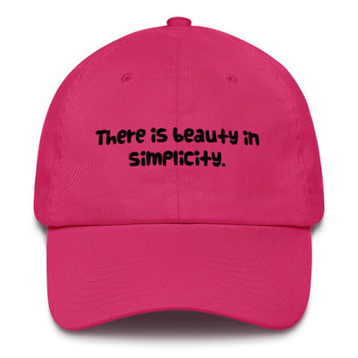 There is beauty in simplicity. - Unstructured 6 Panel Made in the USA Funny quotes 7817103