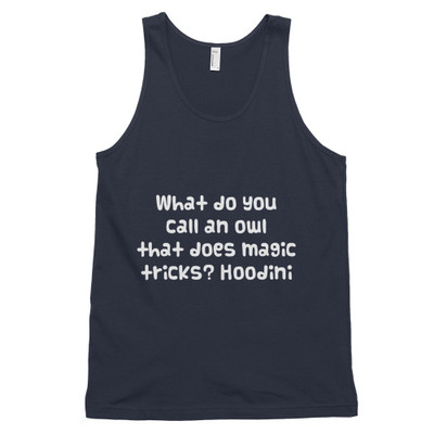 What do you call an owl that does magic tricks? Hoodini - Fine Jersey Tank Top Unisex Funny quotes 7817987