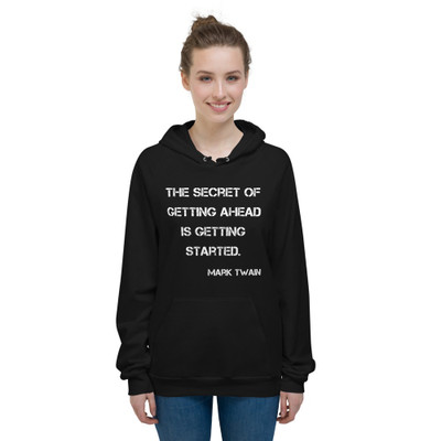 The secret of getting ahead is getting started. - Mark Twain - Unisex Fleece Pullover Hoodie Motivational quotes 7814032