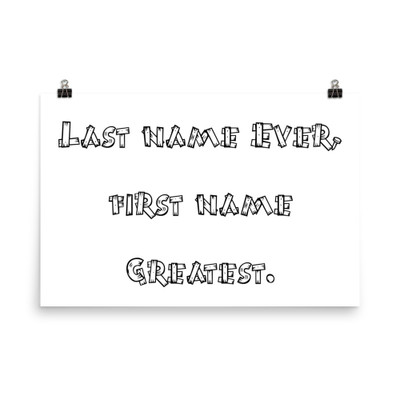 Last name Ever, first name Greatest. - Photo Paper Poster Funny quotes 7816688