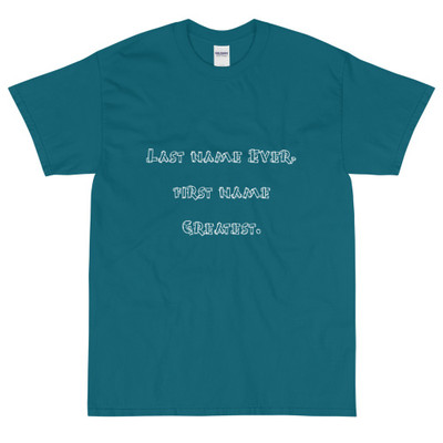 Last name Ever, first name Greatest. - Ultra Cotton T-Shirt Funny quotes 7816561