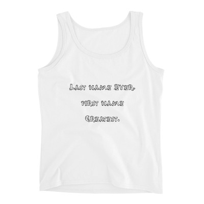 Last name Ever, first name Greatest. - Ladies Missy Fit Ringspun Tank Top Funny quotes 7816559