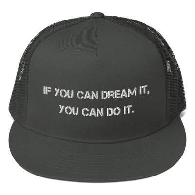 If you can dream it, you can do it. - Cotton Twill Flat Visor Mesh Snapback Motivational quotes 7820209