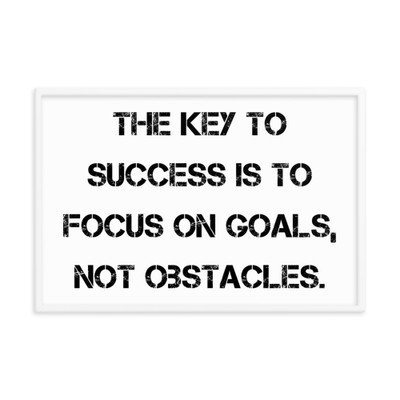 The key to success is to focus on goals, not obstacles. - Matte Paper Framed Poster Motivational quotes 7813847