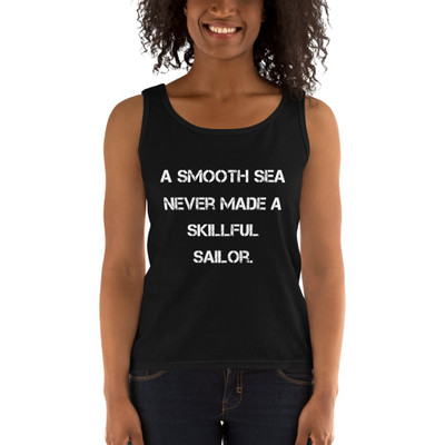 A smooth sea never made a skillful sailor. - Ladies Missy Fit Ringspun Tank Top Motivational quotes 7815571