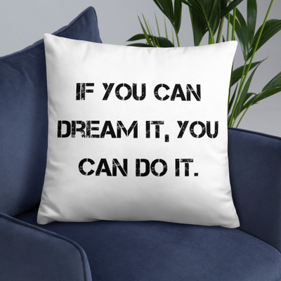 If you can dream it, you can do it. - Pillow Motivational quotes 7815160