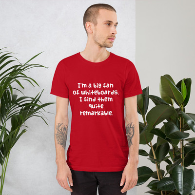 I'm a big fan of whiteboards. I find them quite remarkable. - Unisex Short Sleeve Jersey T-Shirt Funny quotes 7819445