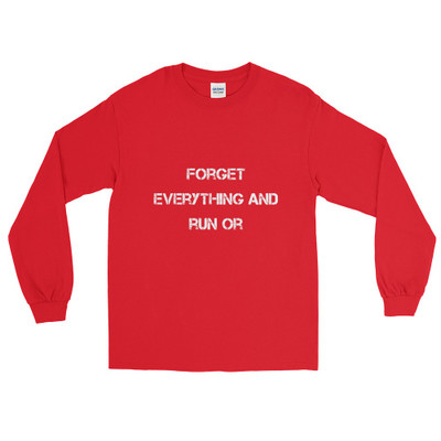 Forget everything and run or - Ultra Cotton Long Sleeve T-Shirt Motivational quotes 7815014