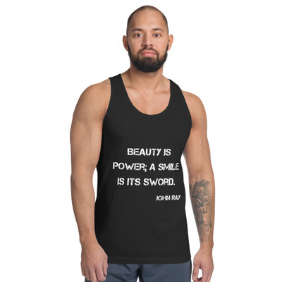 Beauty is power; a smile is its sword. - John Ray - Fine Jersey Tank Top Unisex Motivational quotes 7814397
